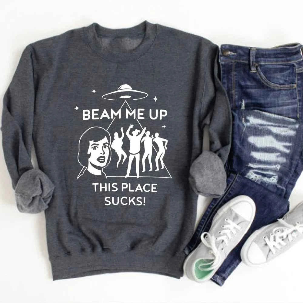Beam Me Up This Place Sucks Sweatshirt Fashion Tv Shirt Streetwear Retro St5 Pullover Unisex Long Sleeves Sweatshirts Fans Gift