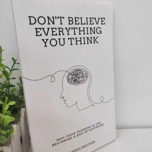 Don't Believe Everything You Think by Joseph Nguyen Why Your Thinking Is The Beginning & End Of Suffering Paperback English Book