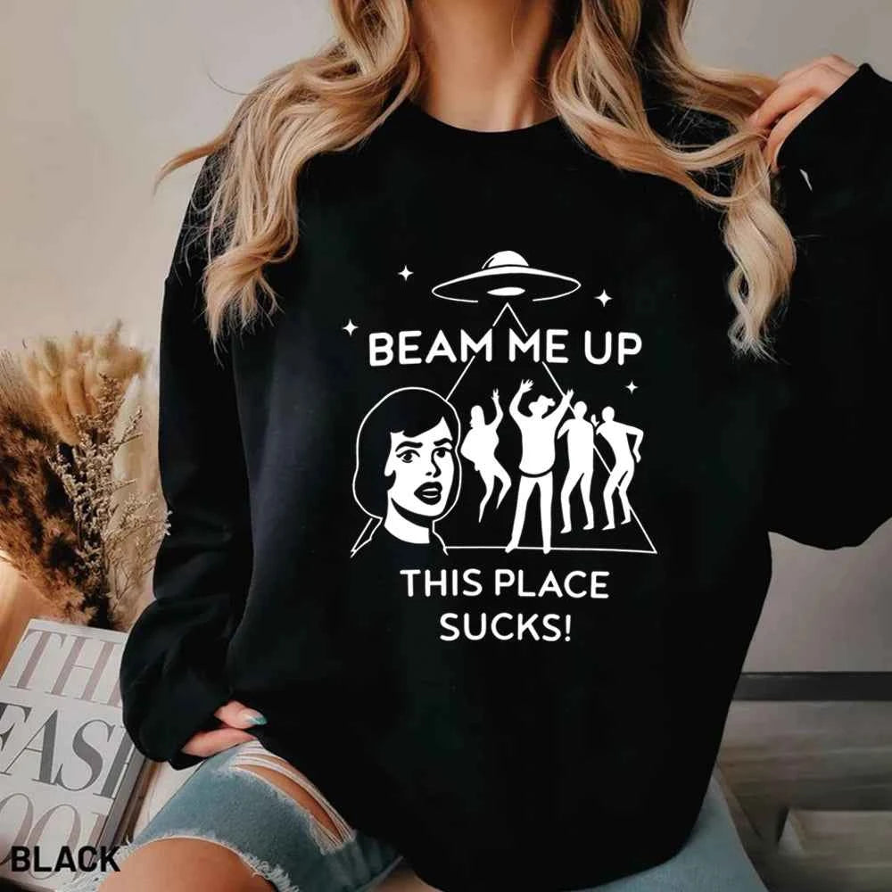 Beam Me Up This Place Sucks Sweatshirt Fashion Tv Shirt Streetwear Retro St5 Pullover Unisex Long Sleeves Sweatshirts Fans Gift