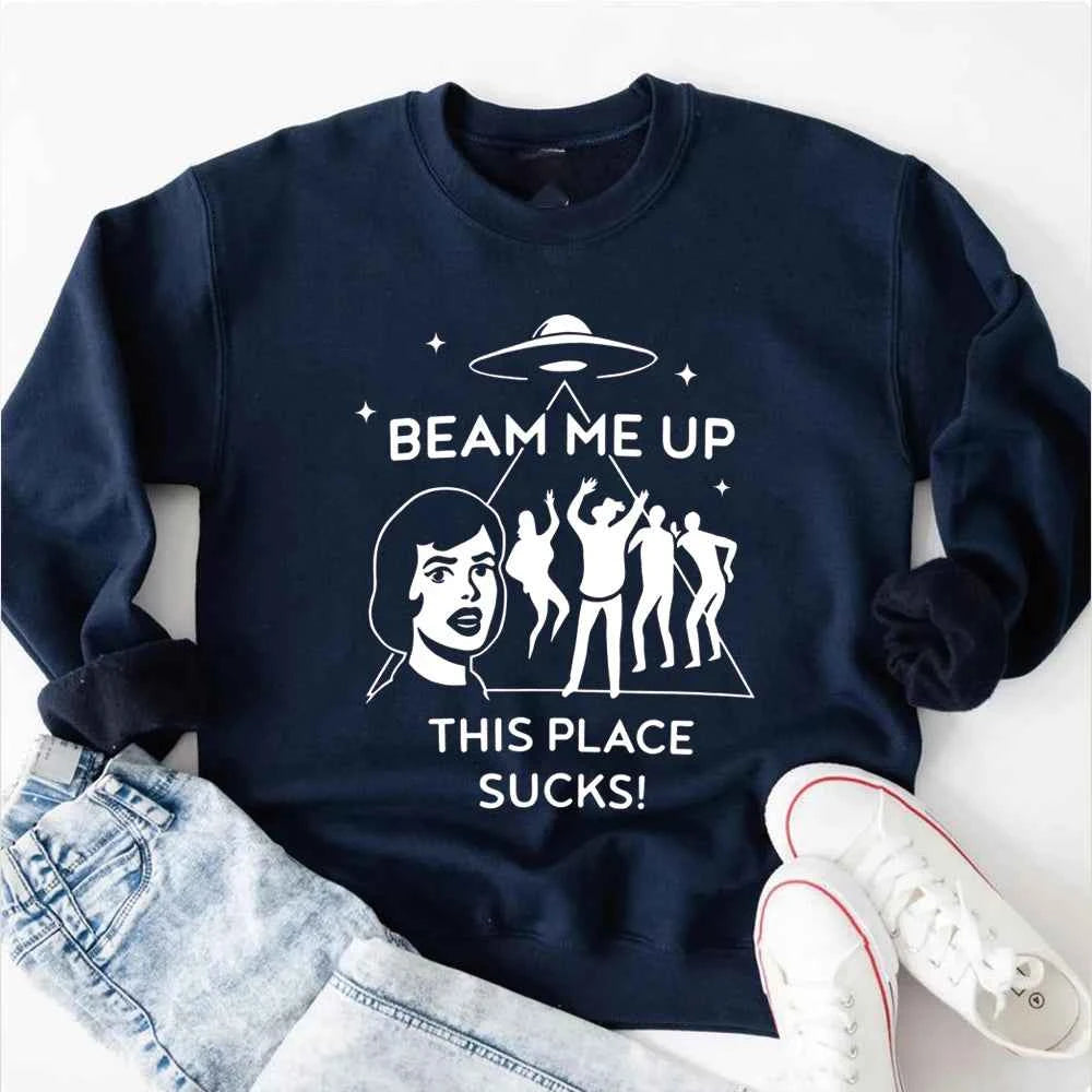 Beam Me Up This Place Sucks Sweatshirt Fashion Tv Shirt Streetwear Retro St5 Pullover Unisex Long Sleeves Sweatshirts Fans Gift